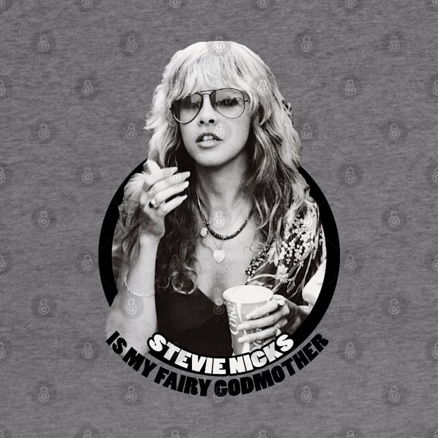 Stevie Nicks Is My Fairy Godmother by Aries Black